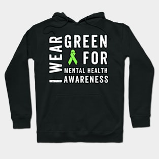 I Wear Green For Mental Health Awareness Month Hoodie